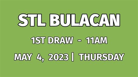 1ST DRAW, STL BULACAN 11AM Result Today May 4, 2023 .